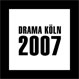 Drama Köln 2007